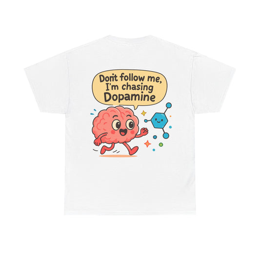 Chasing Dopamine Graphic Tee – Funny Unisex T-Shirt | Casual Clever Science-Inspired Shirt